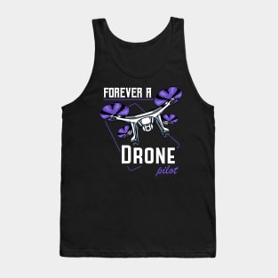 Drone - Forever A Drone Pilot - Quadcopter Statement Tank Top